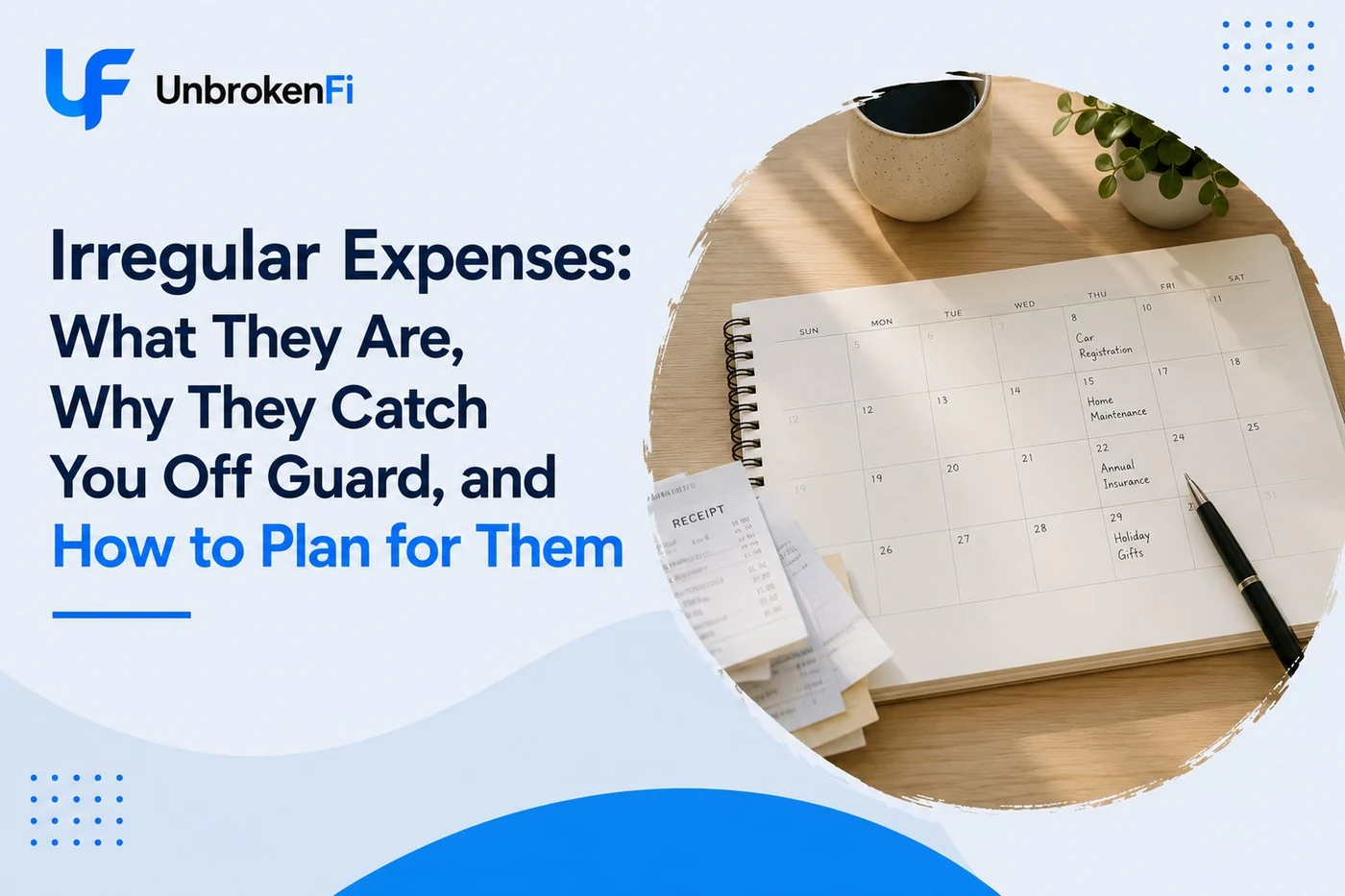 Irregular Expenses: What They Are, Why They Catch You Off Guard, and How to Plan for Them